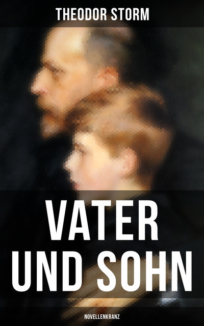 Vater und Sohn (Novellenkranz), Theodor Storm