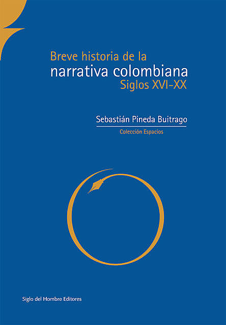 Breve historia de la narrativa colombiana, Sebastián Pineda Buitriago