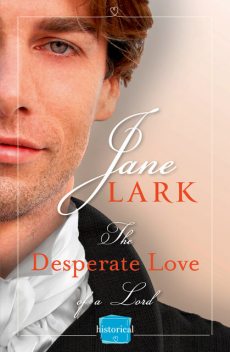 The Desperate Love of a Lord: HarperImpulse Historical Romance (A FREE Novella), Jane Lark