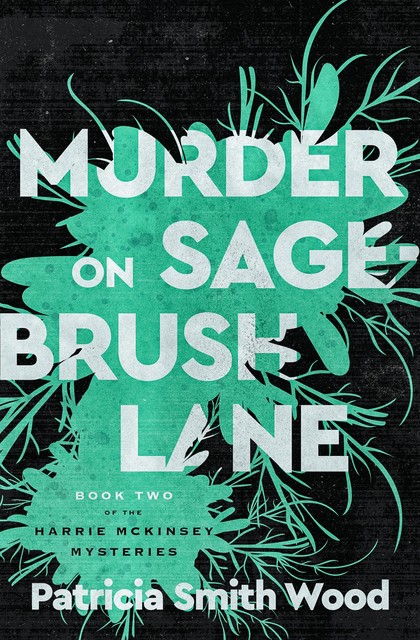 Murder on Sagebrush Lane, Patricia Wood