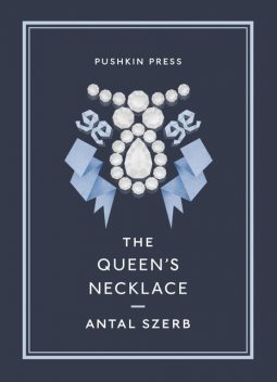 The Queen's Necklace, Antal Szerb