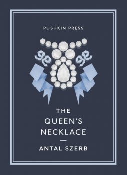 The Queen's Necklace, Antal Szerb