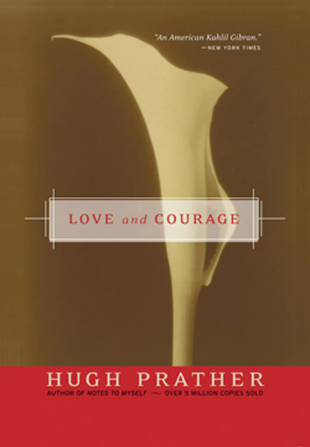 Love and Courage, Hugh Prather