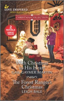 With Christmas in His Heart and The Forest Ranger's Christmas, Gail Gaymer Martin, Leigh Bale