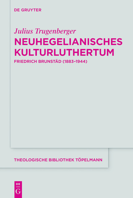Neuhegelianisches Kulturluthertum, Julius Trugenberger