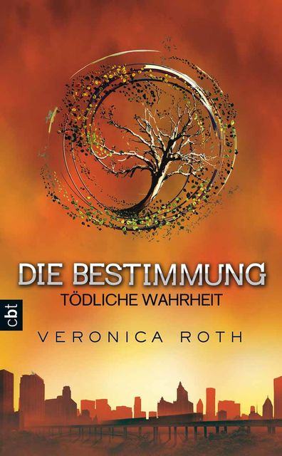 Die Bestimmung Bd. 2 – Tödliche Wahrheit, Veronica Roth