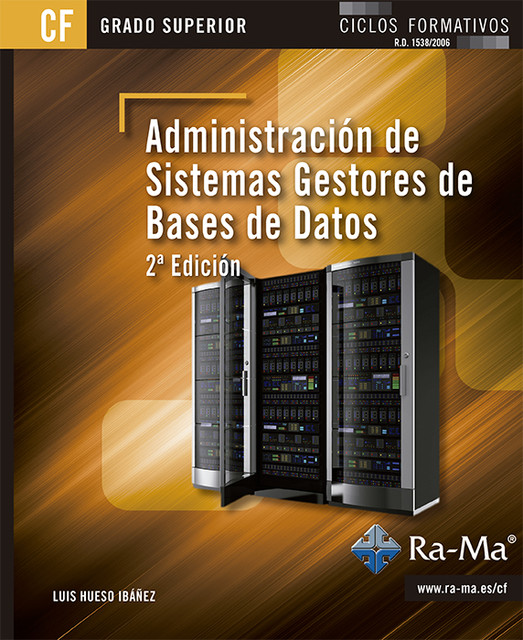 Administración de Sistemas Gestores de Bases de Datos. 2ª Edición, Luis Hueso