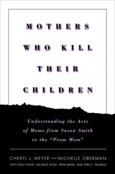 Mothers Who Kill Their Children, Cheryl L.Meyer, Michelle Oberman