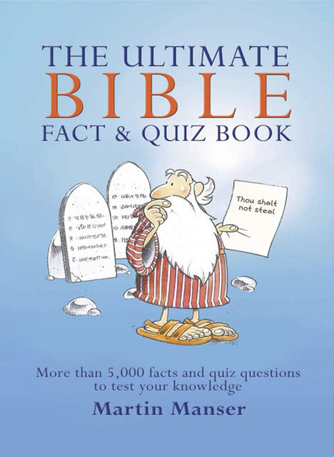 The Ultimate Bible Fact and Quiz Book, Martin Manser