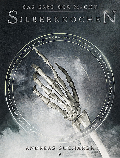 Das Erbe der Macht – Band 9: Silberknochen (Urban Fantasy), Andreas Suchanek