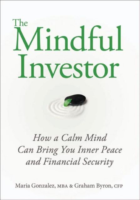 The Mindful Investor, Maria Gonzalez, Graham Byron