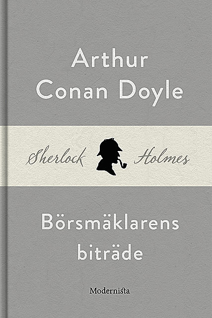 Börsmäklarens biträde (En Sherlock Holmes-novell), Arthur Conan Doyle