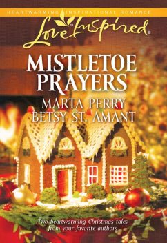 Mistletoe Prayers, Marta Perry, Betsy St. Amant