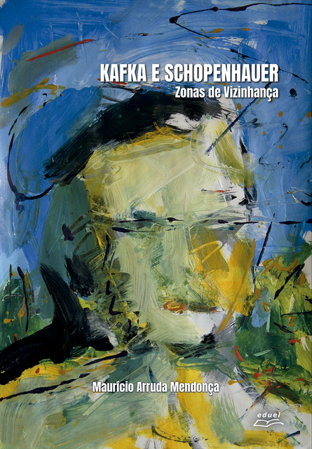 Kafka e Schopenhauer, Maurício Arruda Mendonça