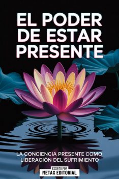 El Poder De Estar Presente, Metax Editorial