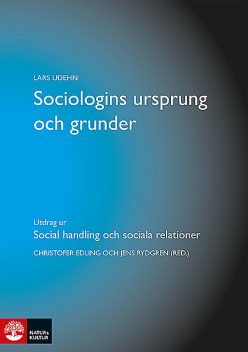 Sociologins ursprung och grunder, Christofer Edling, Jens Rydgren, Lars Udehn