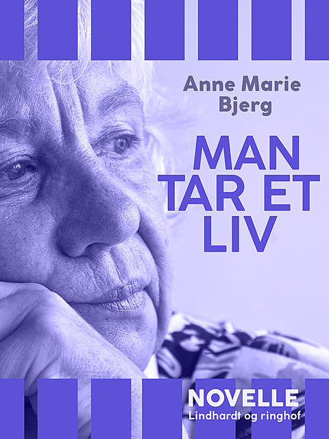 Man ta‘r et liv, Anne Marie Bjerg