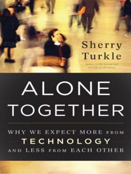 Alone Together, Sherry Turkle
