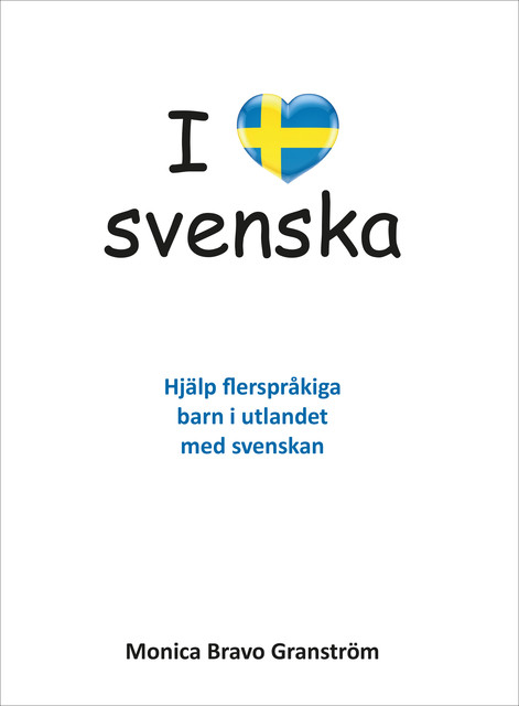 I love svenska, Monica Bravo Granström