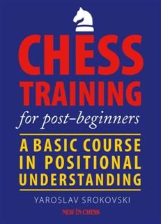 Chess Training for Post-beginners, Yaroslav Srokovski
