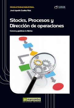 Stock, procesos y dirección de operaciones, José Agustín Cruelles Ruiz