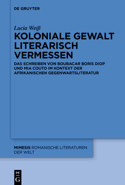 Koloniale Gewalt literarisch vermessen, Lucia Weiß