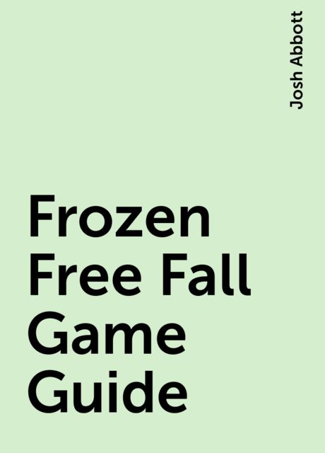 Frozen Free Fall Game Guide, Josh Abbott