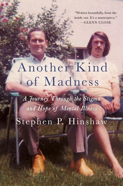 Another Kind of Madness, Stephen Hinshaw