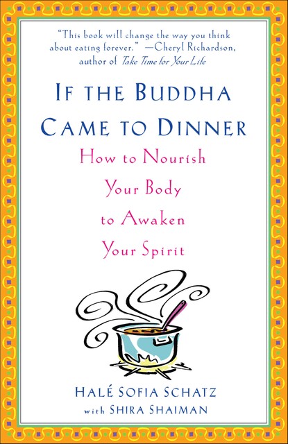 If the Buddha Came to Dinner, Hale Sofia Schatz