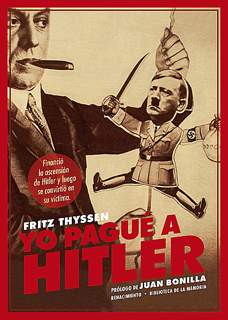 Yo pagué a Hitler, Fritz Thyssen