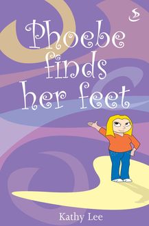 Phoebe finds her feet, Kathy Lee