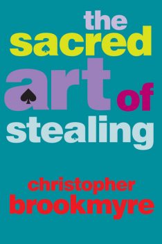 The Sacred Art of Stealing, Christopher Brookmyre