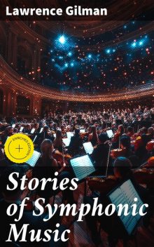 Stories of Symphonic Music, Lawrence Gilman