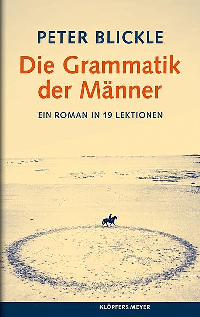 Die Grammatik der Männer, Peter Blickle