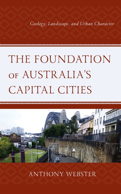 The Foundation of Australia’s Capital Cities, Anthony Webster