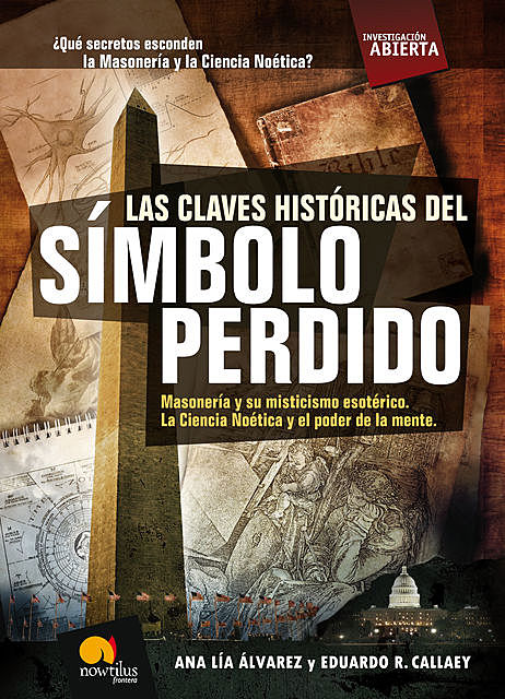 Las claves históricas del símbolo perdido, Ana Álvarez, Eduardo R. Callaey Aranzibia
