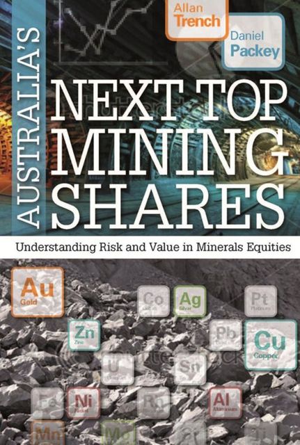Australia's Next Top Mining Shares, Allan Trench, Daniel Packey