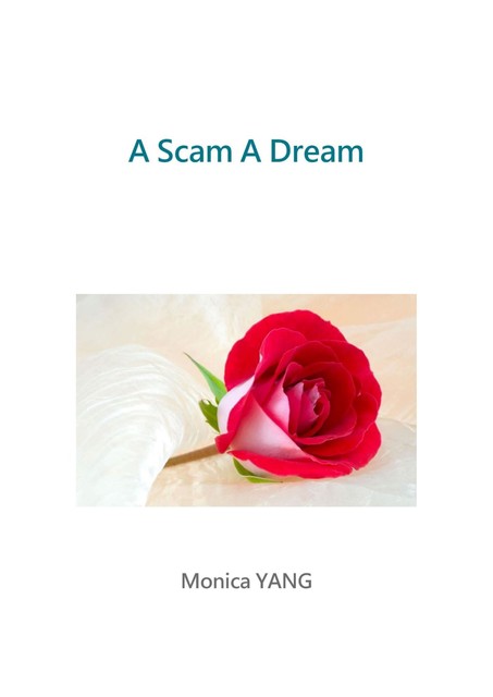 A Scam A Dream, Monica YANG
