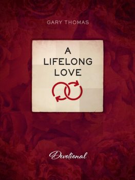 A Lifelong Love, Gary Thomas