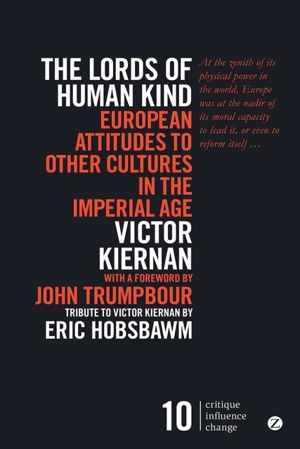 The Lords of Human Kind, John, Eric, Kiernan, Victor, Hobsbawm, Trumpbour