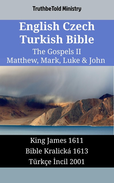 English Czech Turkish Bible – The Gospels III – Matthew, Mark, Luke & John, Joern Andre Halseth