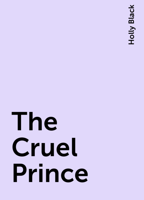 The Cruel Prince, Holly Black