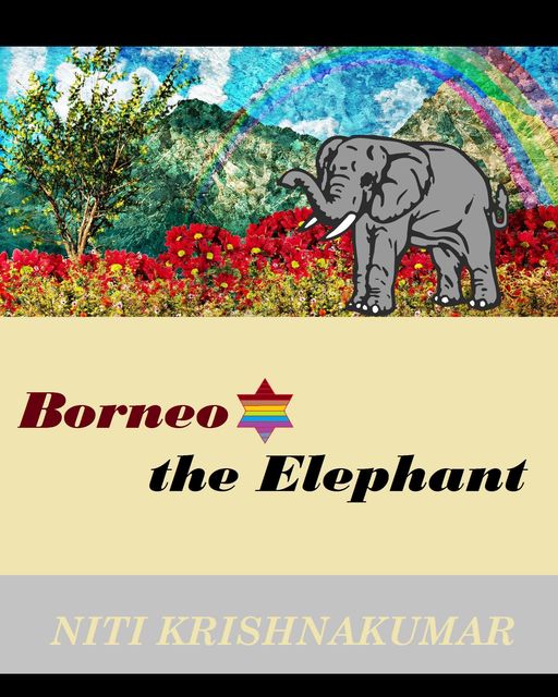 Borneo the Elephant, Niti Krishnakumar