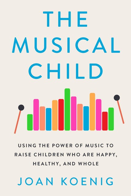 The Musical Child, Joan Koenig