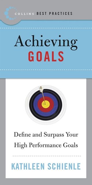 Best Practices: Achieving Goals, Kathleen Schienle