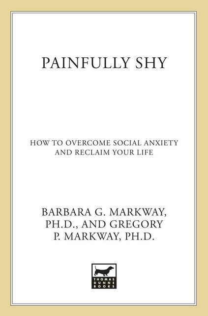 Painfully Shy, Markway Barbara, Gregory P. Markway