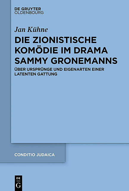 Die zionistische Komödie im Drama Sammy Gronemanns, Jan Kühne