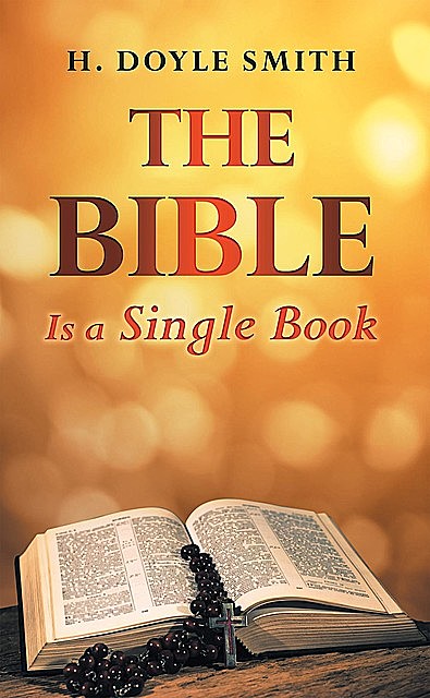The Bible is a Single Book, H Doyle Smith