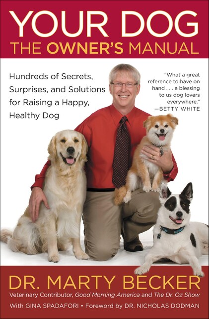 Your Dog: Owner's Manual, Gina Spadafori, Marty Becker