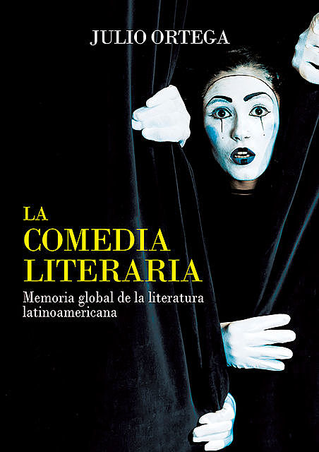La comedia literaria, Julio Ortega